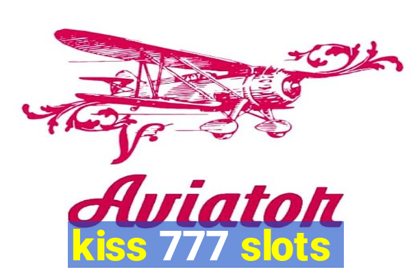 kiss 777 slots